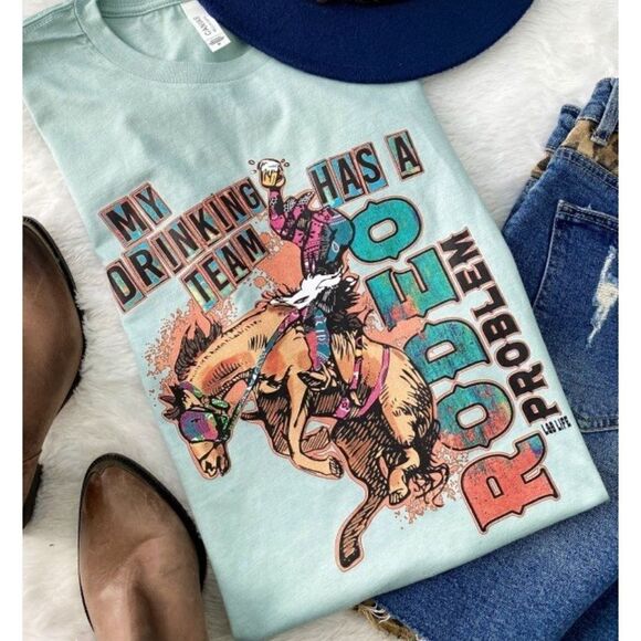 My drinking team has a rodeo problem T-shirt - Picture 1 of 5